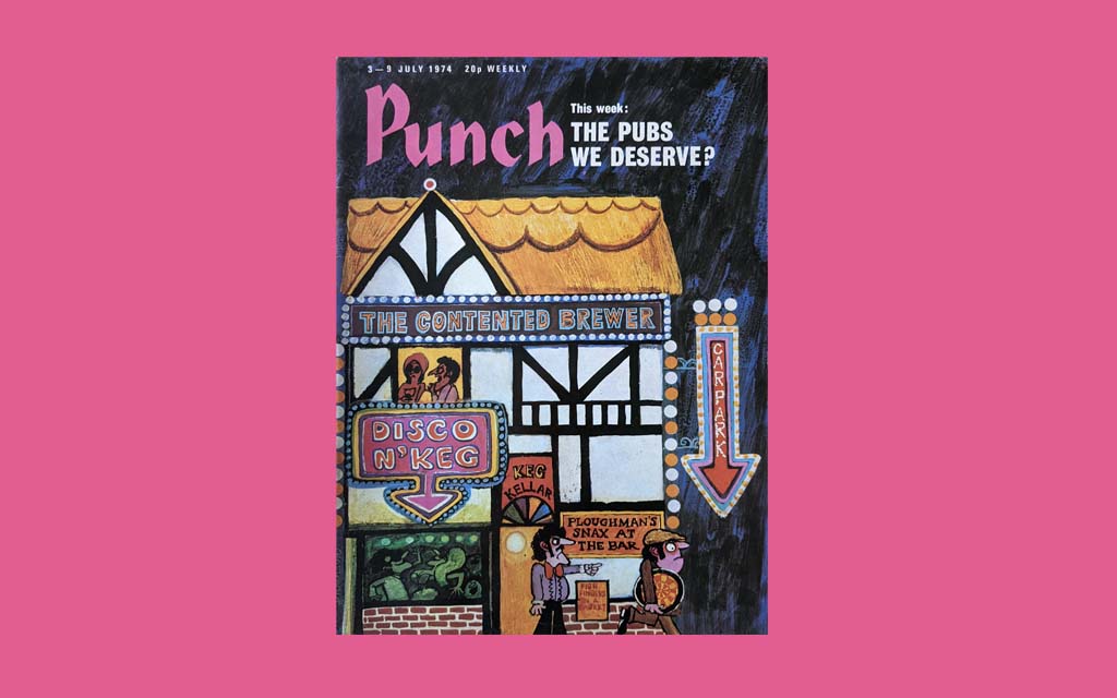 The cover of Punch for 3 July 1974 featuring a cartoon of a pub called 'The Contented Brewer' with disco and keg, keg keller, ploughman's snax at the bar, and a forlorn man carrying away the dartboard.