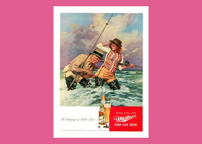 A 1946 ad for Miller High Life which shows a man adjusting a woman's waders while they fish together. Wait, what?
